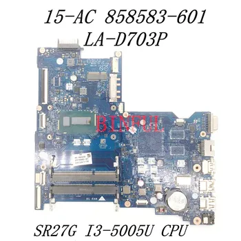 858583-001 858583-501 858583-601 Para HP 250 G5 15-CA do Portátil de placa-Mãe BDL50 LA-D703P Com I3-5005U CPU DDR3L 100% Testado