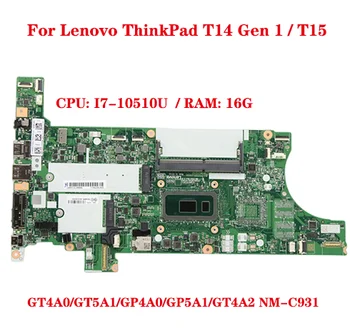 Para Lenovo ThinkPad T14 Gen 1 /T15 Laptop placa-Mãe GT4A0/GT5A1/GP4A0/GP5A1/GT4A2 NM-C931 com CPU I7-10510U RAM 16G Teste de 100% 