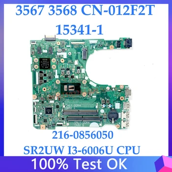 Placa-mãe CN-012F2T 012F2T 12F2T Para Dell 3567 3568 Laptop placa-Mãe 216-0856050 15341-1 Com SR2UW I3-6006U de CPU de 100% Testado OK