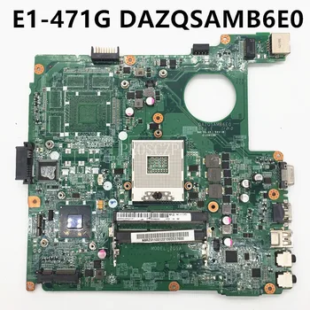DAZQSAMB6E0 DAZQSAMB6E1 DAZQSAMB6F1 Para ACER E1-431 E1-471 E1-471G V3-471 Laptop placa-Mãe SLJ8E HM76 DDR3 100% Testado OK