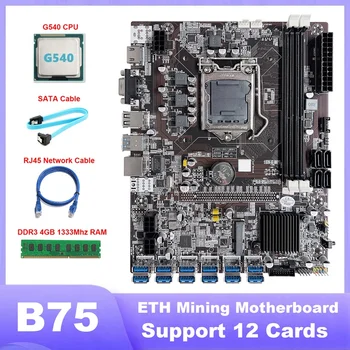 B75 ETH de Mineração placa-Mãe 12 PCIE Para USB da placa-Mãe Com G540 CPU+memória DDR3 4GB 1333Mhz RAM+SATA+Cabo Cabo de Rede RJ45